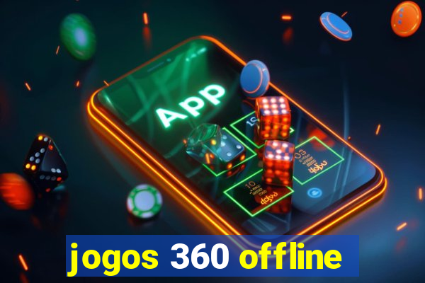 jogos 360 offline